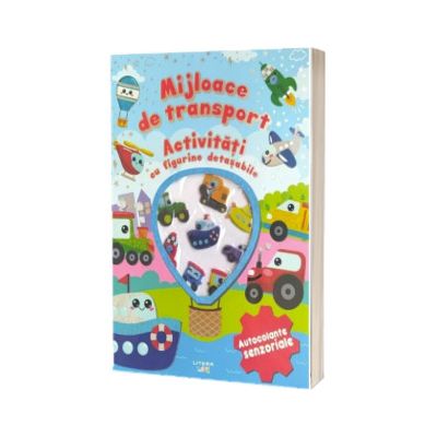 Mijloace de transport. Activitati cu figurine detasabile. Autocolante senzoriale