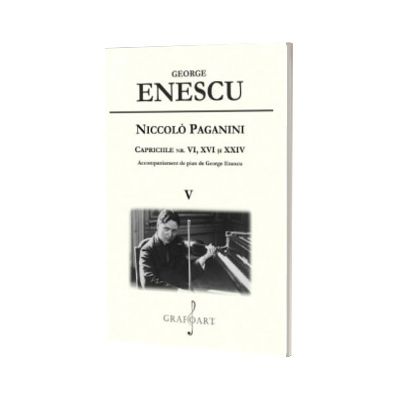 Niccolo Paganini. Capriciile nr. VI, XVI și XXIV. Volumul V