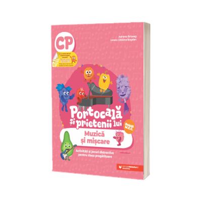 PORTOCALA SI PRIETENII LUI. Muzica si miscare. Activitati si jocuri distractive pentru clasa pregatitoare