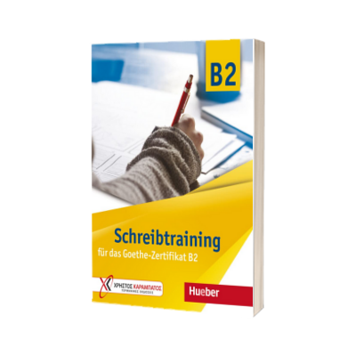 Schreibtraining fur das Goethe-Zertifikat B2. Ubungsbuch