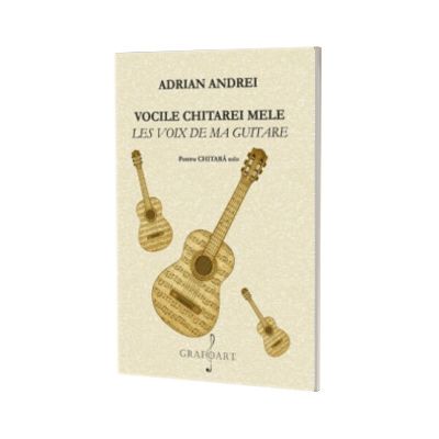 Vocile chitarei mele. Pentru chitara solo