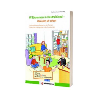 Willkommen in Deutschland. Das kann ich schon Lernstandsuberprufungen zu den Themen Deutsch als Zweitsprache in der Grundschule. Arbeitsheft