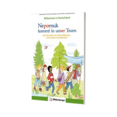Willkommen in Deutschland - Nepomuk kommt in unser Team Leseheft