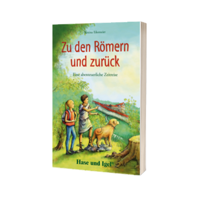 Zu den Romern und zuruck Eine abenteuerliche Zeitreise. Lekture fur Kinder