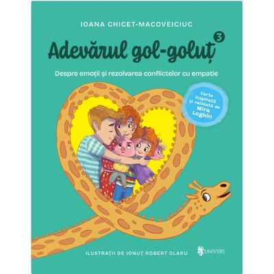 Adevarul gol-golut volumul 3. Despre emotii, nevoi, conflict si empatie