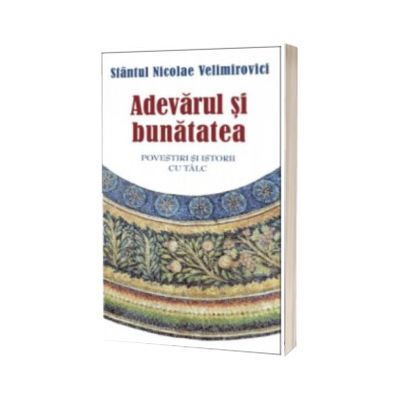 Adevarul si bunatatea