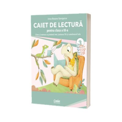 Caiet de lectura pentru clasa III. Invat sa citesc cu prietenii mei, testoasa Titi si cameleonul Lola