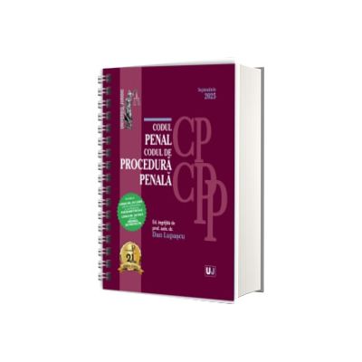 Codul penal si Codul de procedura penala Septembrie 2025. EDITIE SPIRALATA, tiparita pe hartie alba