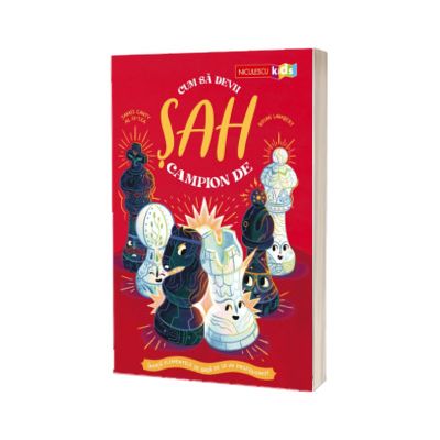 Cum sa devii campion de sah. Invata elementele de baza de la un profesionist
