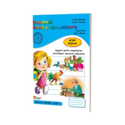 Domeniul limba si comunicare. Caiet pentru gradinita, grupa mijlocie