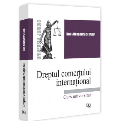 Dreptul comertului international. Curs universitar