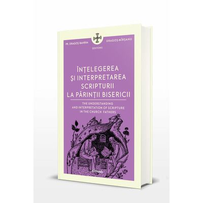 Intelegerea si interpretarea Scripturii la Parintii Bisericii