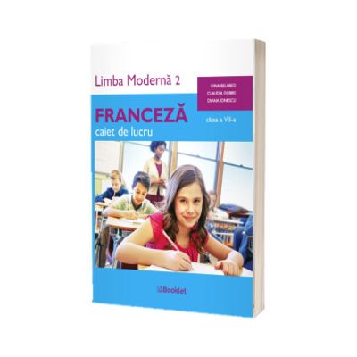 Limba moderna 2 Franceza, caiet de lucru clasa a VII-a