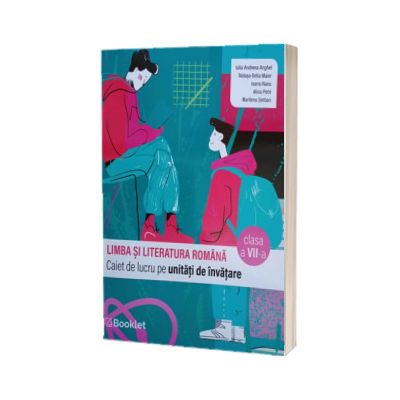 Limba si literatura romana. Caiet de lucru pe unitati de invatare - clasa a VII-a