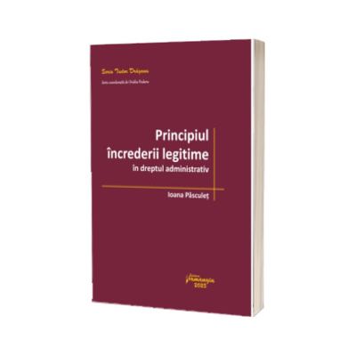 Principiul increderii legitime in dreptul administrativ