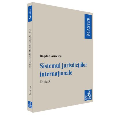 Sistemul jurisdictiilor internationale. Editia 3