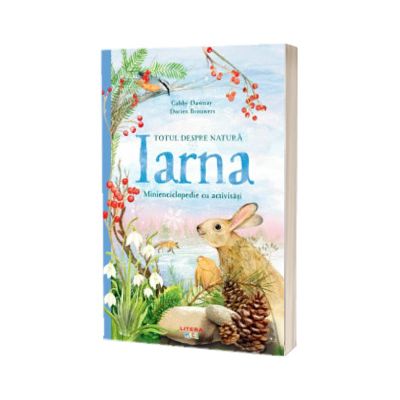 Totul despre natura. Iarna. Minienciclopedie cu activitati