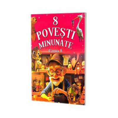 8 Povesti Minunate. Cartea 8