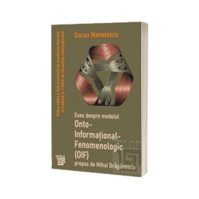 Eseu despre modelul onto-informational-fenomenologic (OIF)