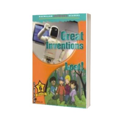 Macmillan children ' s Readers - Great Inventions : Lost ! Level 6