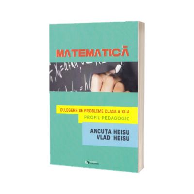 Matematica. Culegere de probleme. Clasa XI. Profil pedagogic