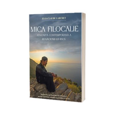 Mica Filocalie athonita contemporana a Rugaciunii lui Iisus