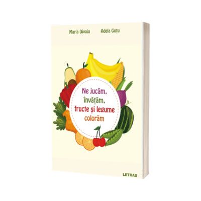 Ne jucam, invatam, fructe si legume coloram