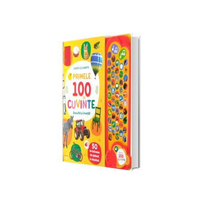 Primele 100 de cuvinte. Asculta si invata! Carte cu sunete