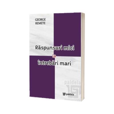 Raspunsuri mici la intrebari mari