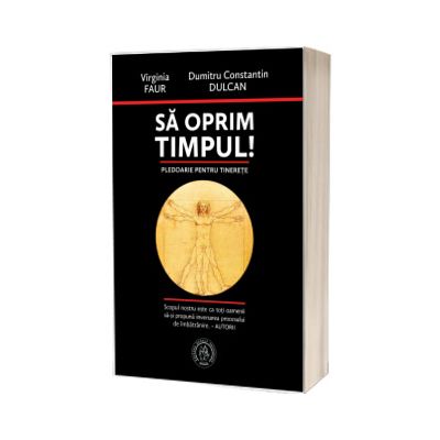 Sa oprim timpul! Pledoarie pentru tinerete