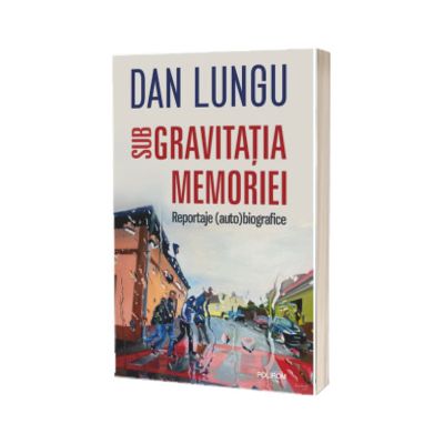 Sub gravitatia memoriei