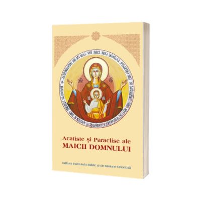 Acatise si Paraclis ale Maicii Domnului