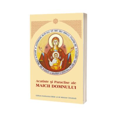 Acatise si Paraclise ale Maicii Domnului