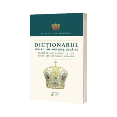 Dictionarul ierarhilor Bisericii Ortodoxe Romane 1925–2025