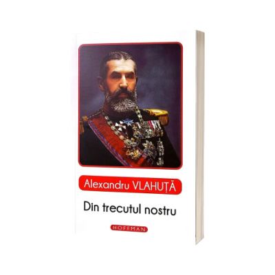 Din trecutul nostru