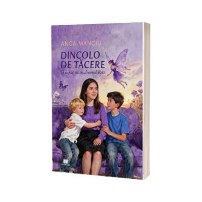 Dincolo de tacere. O lupta cu sindromul Rett