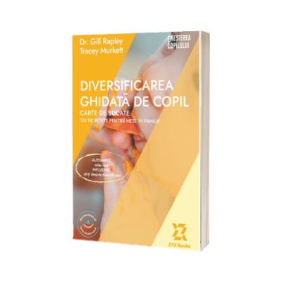 Diversificarea ghidata de copil - Carte de bucate pentru intreaga familie