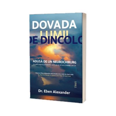 Dovada lumii de dincolo. Adusa de un neurochirurg