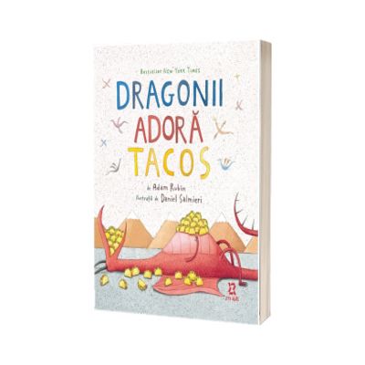 Dragonii adora tacos - O poveste delicioasa si plina de rasete
