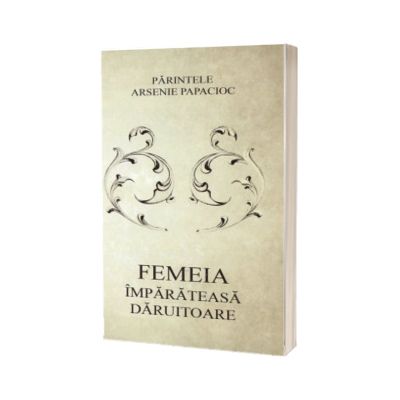 Femeia - Imparateasa daruitoare