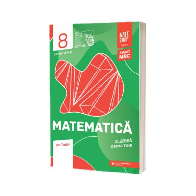 Matematica. Algebra, geometrie. Clasa a VIII-a, partea a II-a. Mate 2000. Initiere (2025-2026)
