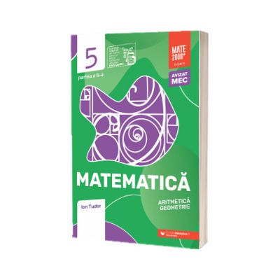 Matematica. Aritmetica, algebra, geometrie. Clasa a V-a, partea a II-a. Initiere (2025-2026)