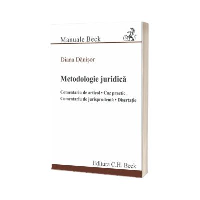 Metodologie juridica. Comentariu de articol. Caz practic. Comentariu de jurisprudenta. Disertatie