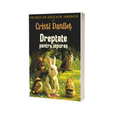 Povesti de educatie juridica. Dreptate pentru iepuras