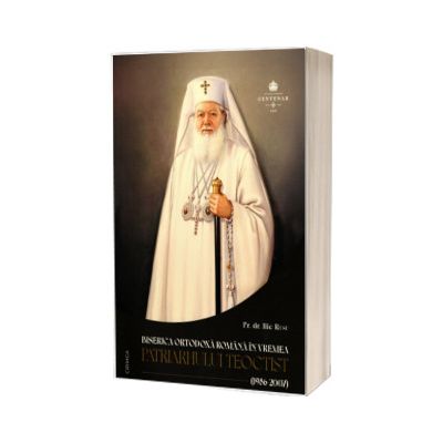 Biserica Ortodoxa romana in vremea Patriarhului Teoctist