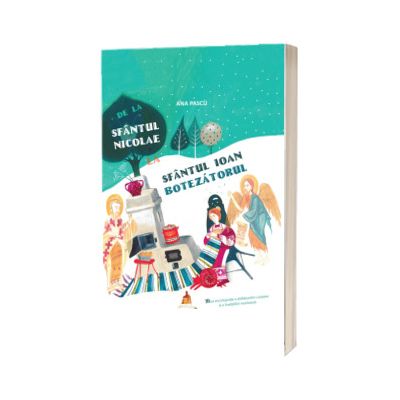 De la Sfantul Nicolae la Sfantul Ioan Botezatorul