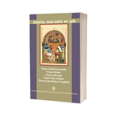 Despre schimbarea numelor. Despre rabdare. Despre milostenie. Despre taria credintei. Despre propovaduirea Evangheliei