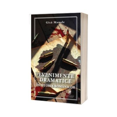 Evenimente dramatice in istoria romanilor