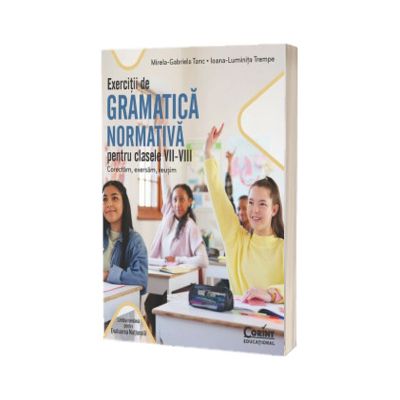 Exercitii de gramatica normativa pentru clasele VII-VIII