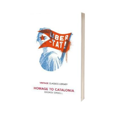 Homage to Catalonia. Vintage Classics Library